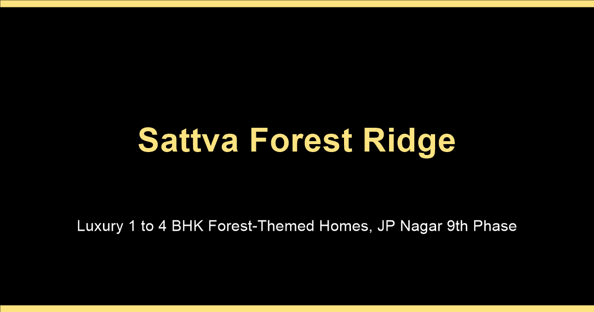Sattva Forest Ridge floor plan layouts for luxury 1 to 3.5 BHK homes at JP Nagar Bangalore