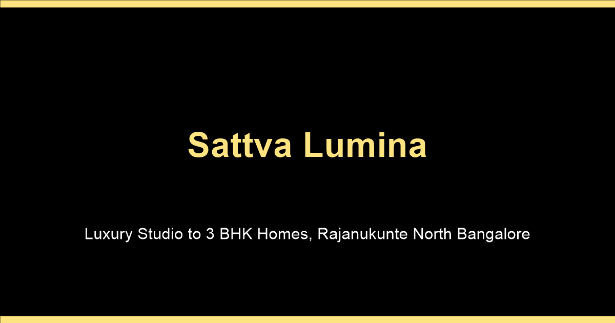 Sattva Lumina location and connectivity at Rajanukunte Yelahanka Doddaballapura Road Bangalore