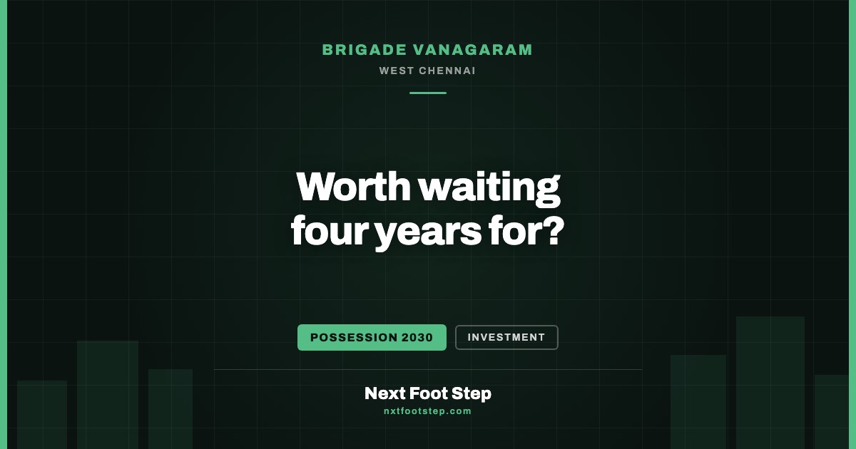 Brigade Vanagaram Investment 2026 — Honest ROI Analysis