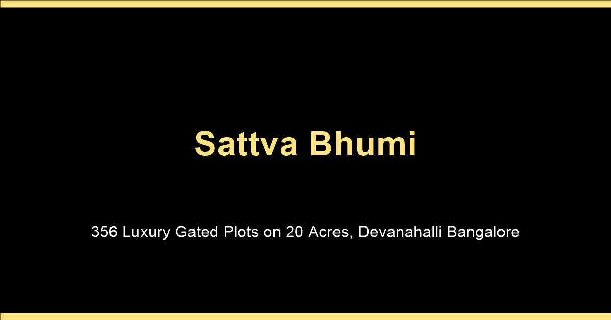 Sattva Bhumi plot sizes guide for luxury gated residential plots in Devanahalli Bangalore