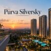 Purva Silversky: Luxury 3 and 4 BHK Apartments in Hebbagodi, Electronic City, Bengaluru